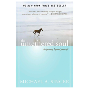 MICHAEL A. SINGER - The Untethered Soul