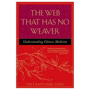 TED KAPTCHUK - The Web That Has No Weaver: Understanding Chinese Medicine